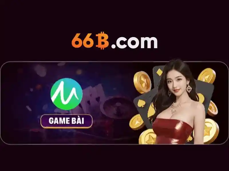 game bài 66b – Trải nghiệm đỉnh cao và chiến lược thành công